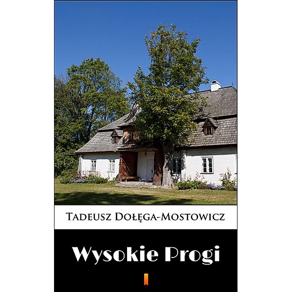 Wysokie Progi, Tadeusz Dolega-Mostowicz