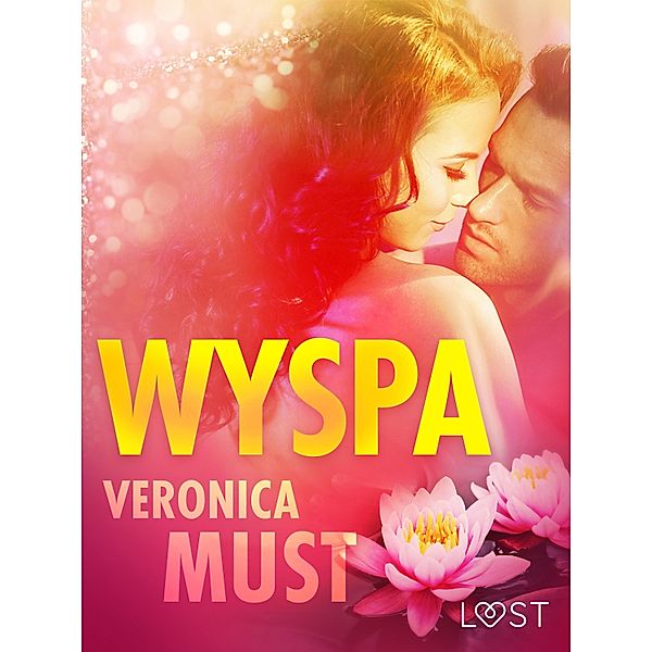 Wyspa - opowiadanie erotyczne / LUST, Veronica Must