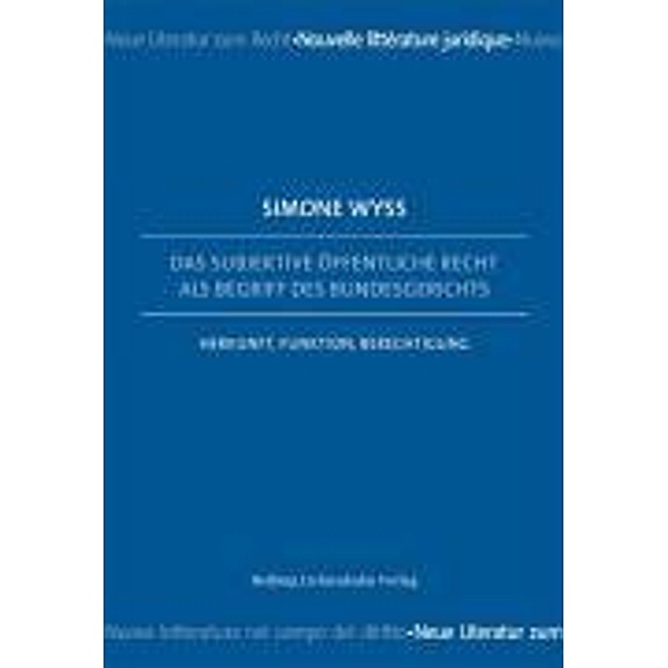 Wyss, S: Das subjektive öffentliche Recht als Begriff des Bu, Simone Wyss