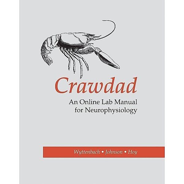 Wyttenbach, R: Crawdad: An Online Lab Manual for Neurophysio, Robert Wyttenbach, Bruce Johnson, Ronald Hoy