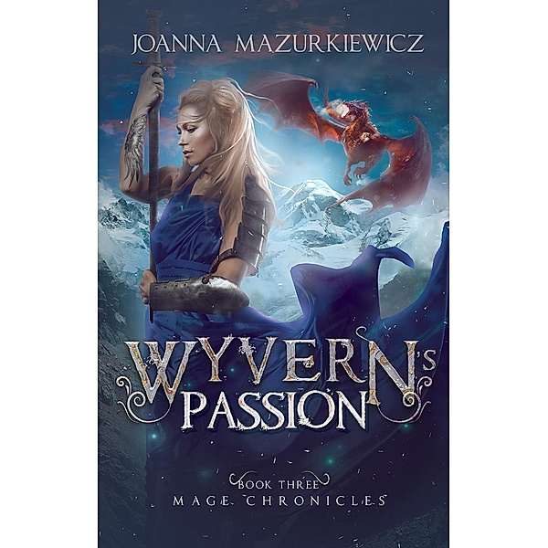 Wyvern's Passion (Mage Chronicles, #3) / Mage Chronicles, Joanna Mazurkiewicz
