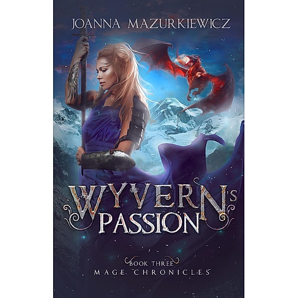 Wyvern's Passion (Mage Chronicles Book 3), Joanna Mazurkiewicz