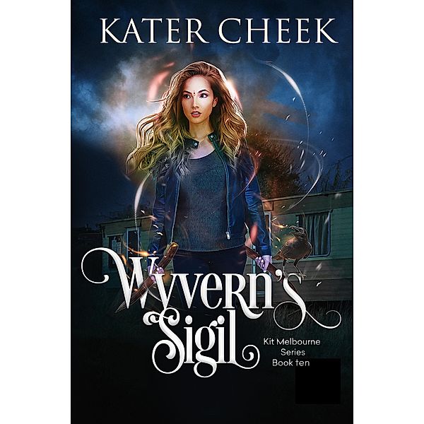 Wyvern's Sigil (Kit Melbourne, #10) / Kit Melbourne, Kater Cheek