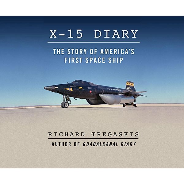 X-15 Diary, Richard Tregaskis