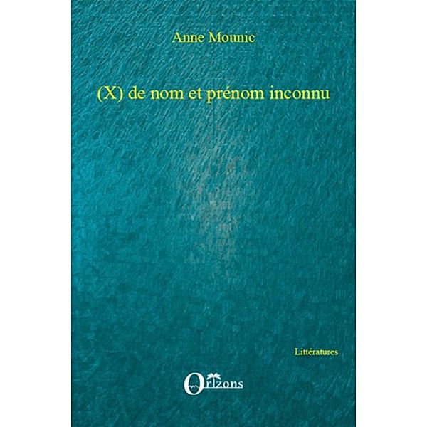 (X) de nom et prenom inconnu, Anne Mounic Anne Mounic