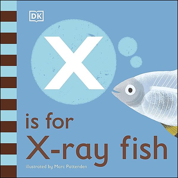 X is for X-Ray Fish / The Animal Alphabet Library, Dk