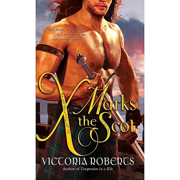 X Marks the Scot / Bad Boys of the Highlands Bd.2, Victoria Roberts