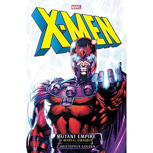 X-Men: Mutant Empire Omnibus / Marvel classic novels Bd.1, Christopher Golden