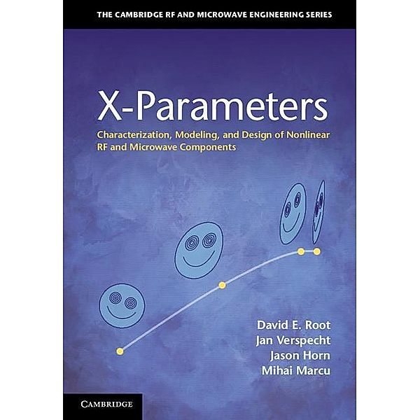 X-Parameters / The Cambridge RF and Microwave Engineering Series, David E. Root