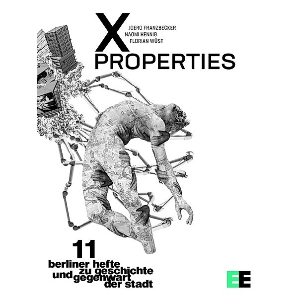 X Properties / Berliner Hefte zu Geschichte und Gegenwart der Stadt Bd.11