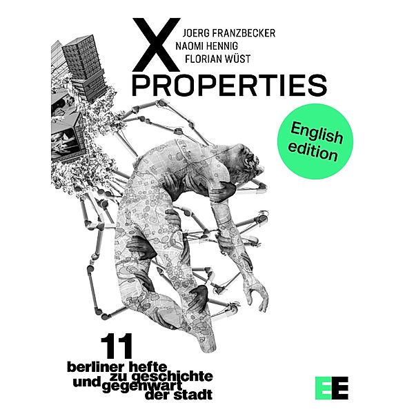 X Properties (EN) / Berliner Hefte zu Geschichte und Gegenwart der Stadt Bd.11