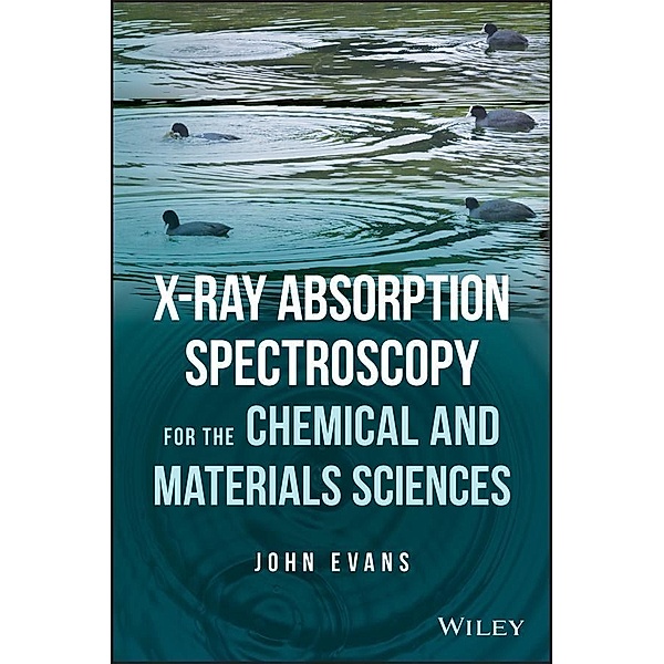 X-ray Absorption Spectroscopy for the Chemical and Materials Sciences, John Evans