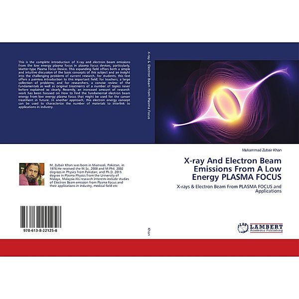 X-ray And Electron Beam Emissions From A Low Energy PLASMA FOCUS, Muhammad Zubair Khan