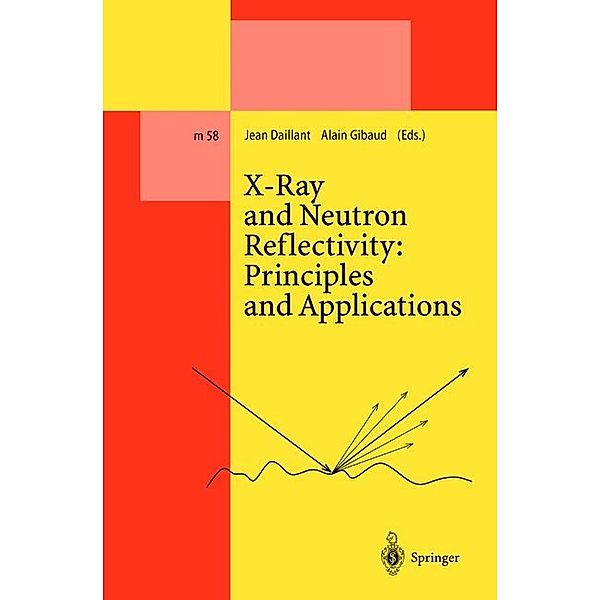 X-Ray and Neutron Reflectivity: Principles and Applications, Jean Daillant, Alain Gibaud