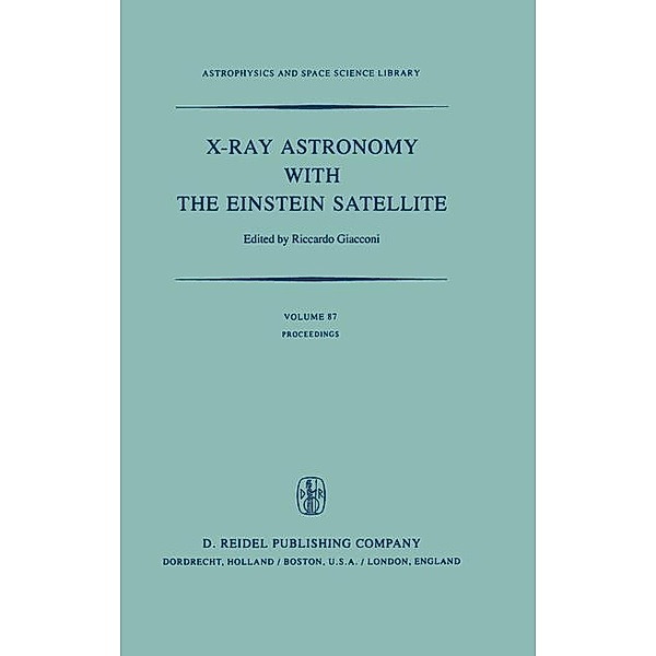X-Ray Astronomy with the Einstein Satellite / Astrophysics and Space Science Library Bd.87