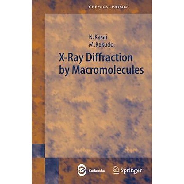 X-ray Diffraction by Macromolecules, Nobutami Kasai, M. Kakudo