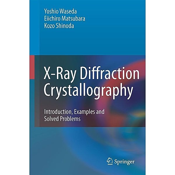 X-Ray Diffraction Crystallography, Yoshio Waseda, Eiichiro Matsubara, Kozo Shinoda