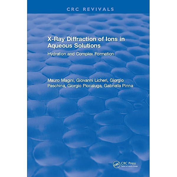 X-Ray Diffraction of Ions in Aqueous Solutions: Hydration and Complex Formation, Mauro Magini, Giovanni Licheri, Giorgio Paschina, Giorgio Piccaluga, Gabriella Pinna