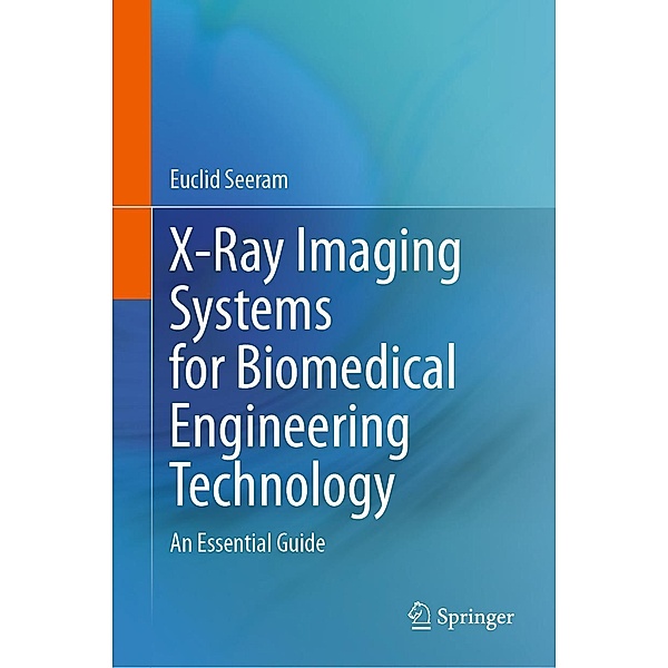X-Ray Imaging Systems for Biomedical Engineering Technology, Euclid Seeram