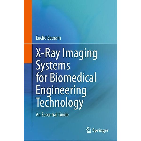 X-Ray Imaging Systems for Biomedical Engineering Technology, Euclid Seeram