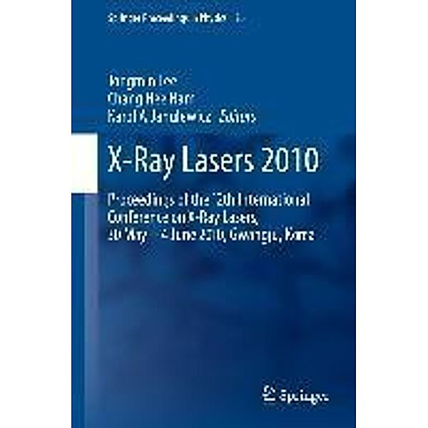 X-Ray Lasers 2010 / Springer Proceedings in Physics Bd.136