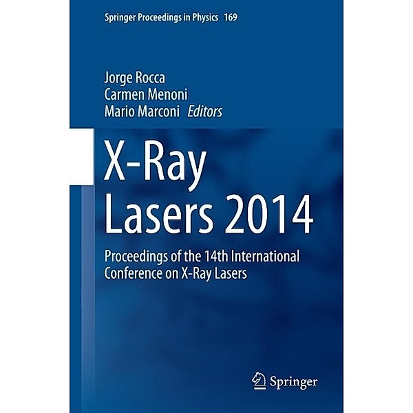X-Ray Lasers 2014 / Springer Proceedings in Physics Bd.169