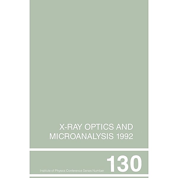 X-Ray Optics and Microanalysis 1992, Proceedings of the 13th INT  Conference, 31 August-4 September 1992, Manchester, UK, P. B. Kenway, P. J. Duke
