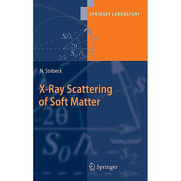 X-Ray Scattering of Soft Matter / Springer Laboratory, Norbert Stribeck