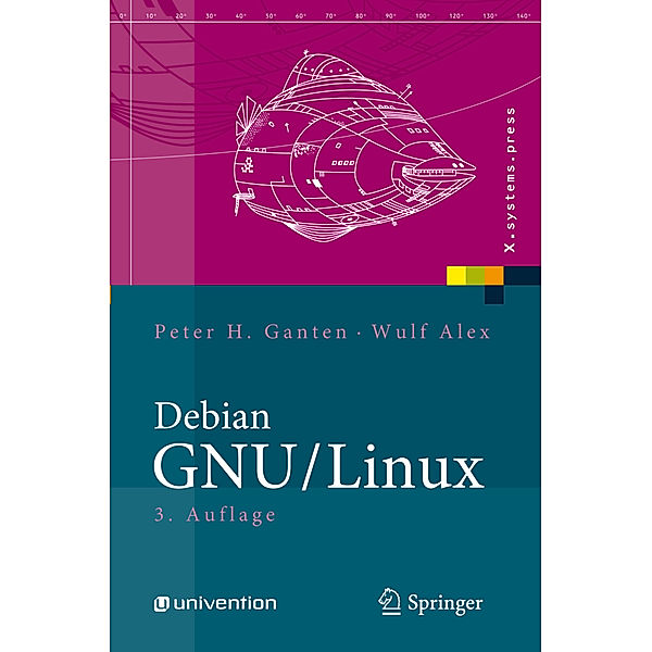 X.systems.press / Debian GNU/Linux, Peter H. Ganten, Wulf Alex