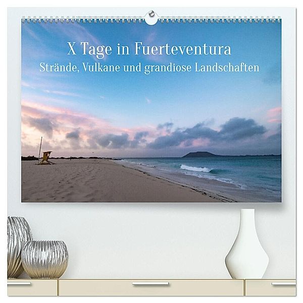 X Tage Fuerteventura - Strände, Vulkane und grandiose Landschaften (hochwertiger Premium Wandkalender 2024 DIN A2 quer), Kunstdruck in Hochglanz, Inxtagenumdiewelt