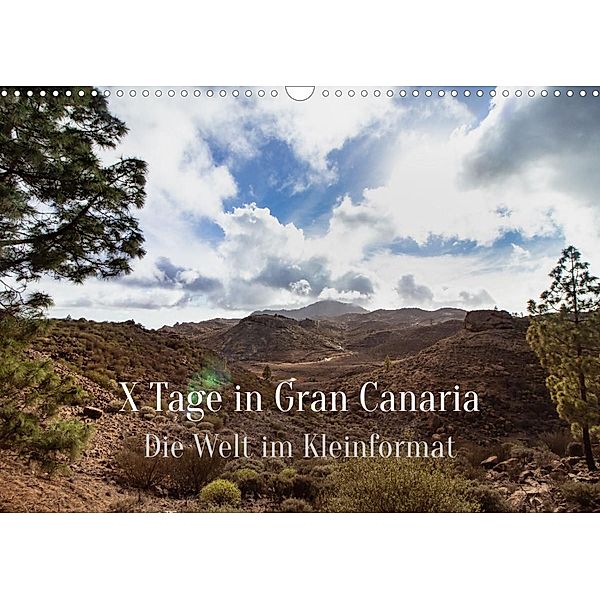 X Tage Gran Canaria - Die Welt im Kleinformat (Wandkalender 2023 DIN A3 quer), Inxtagenumdiewelt