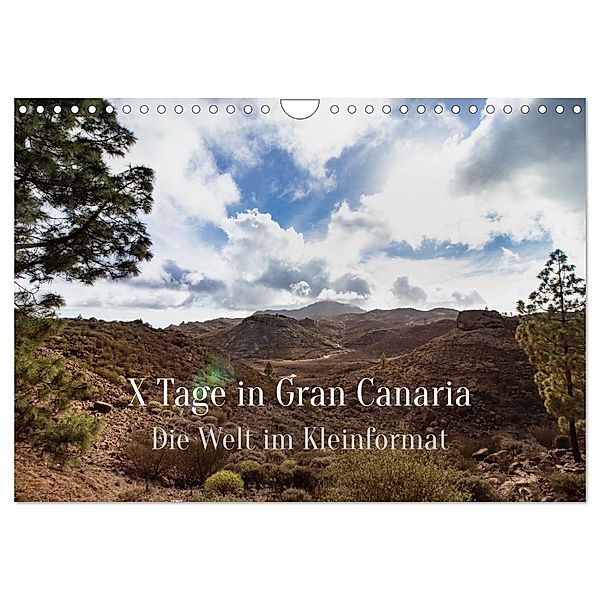 X Tage Gran Canaria - Die Welt im Kleinformat (Wandkalender 2024 DIN A4 quer), CALVENDO Monatskalender, Inxtagenumdiewelt