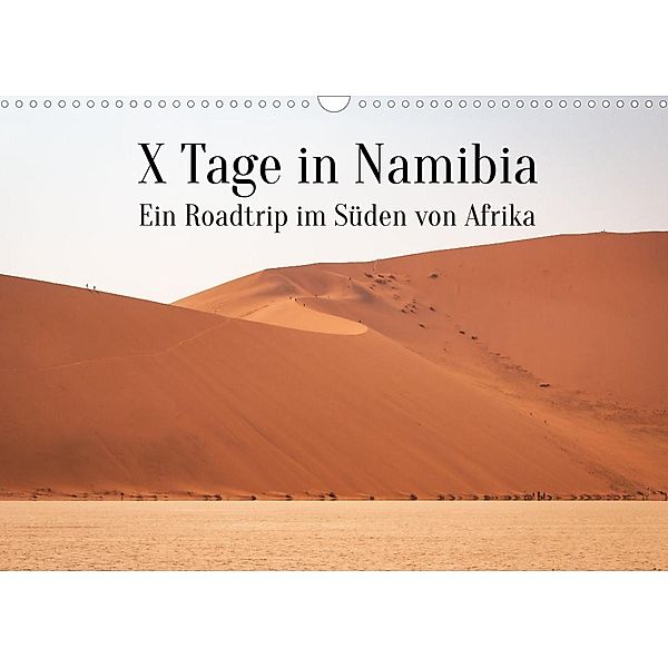 X Tage in Namibia - Ein Roadtrip im Süden von Afrika (Wandkalender 2023 DIN A3 quer), Inxtagenumdiewelt