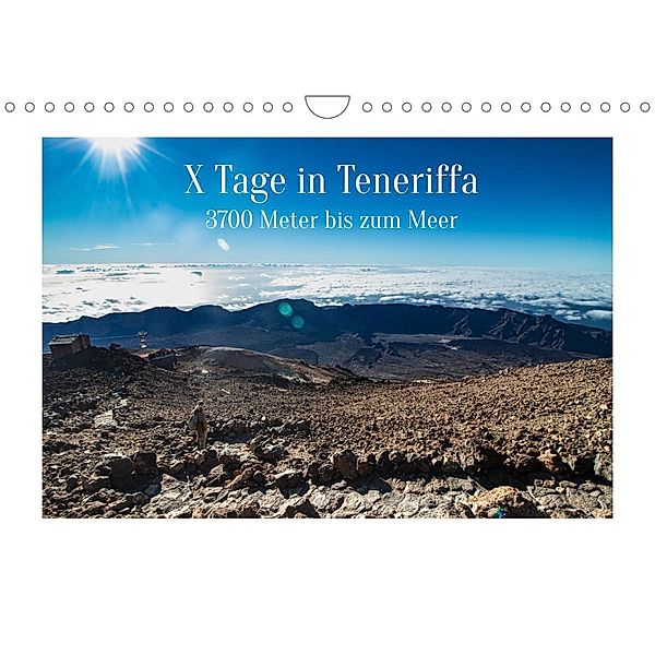 X Tage Teneriffa - 3700 Meter bis zum Meer (Wandkalender 2022 DIN A4 quer), Inxtagenumdiewelt