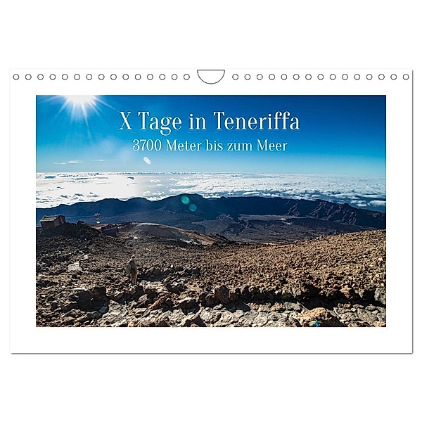 X Tage Teneriffa - 3700 Meter bis zum Meer (Wandkalender 2024 DIN A4 quer), CALVENDO Monatskalender, Inxtagenumdiewelt