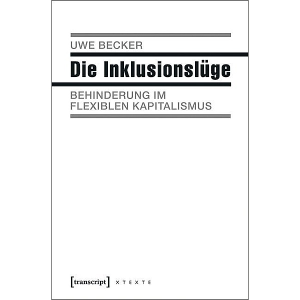 X-Texte zu Kultur und Gesellschaft / Die Inklusionslüge, Uwe Becker
