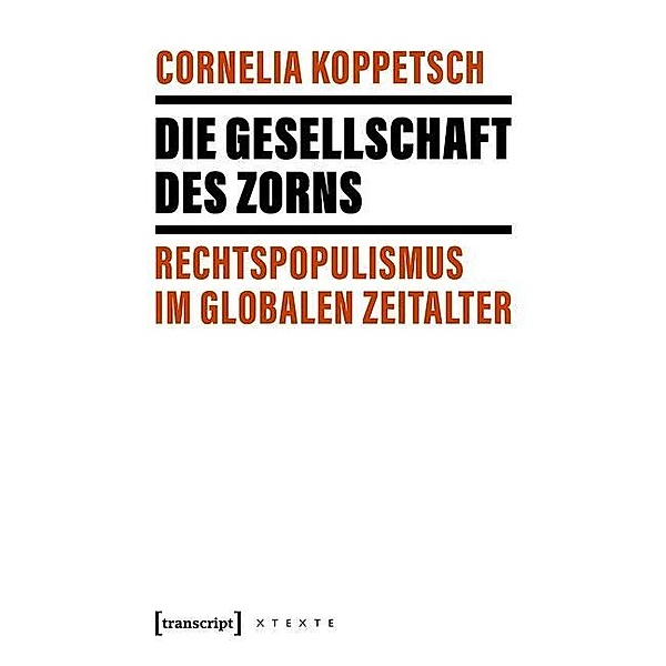X-Texte zu Kultur und Gesellschaft: Die Gesellschaft des Zorns, Cornelia Koppetsch