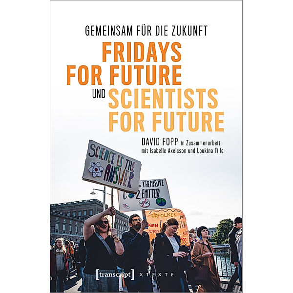 X-Texte zu Kultur und Gesellschaft / Gemeinsam für die Zukunft - Fridays For Future und Scientists For Future, David Fopp, Isabelle Axelsson, Loukina Tille