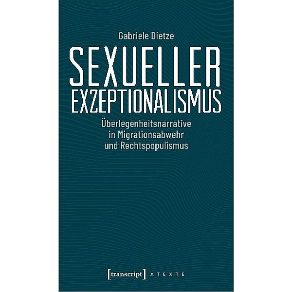 X-Texte zu Kultur und Gesellschaft / Sexueller Exzeptionalismus, Gabriele Dietze