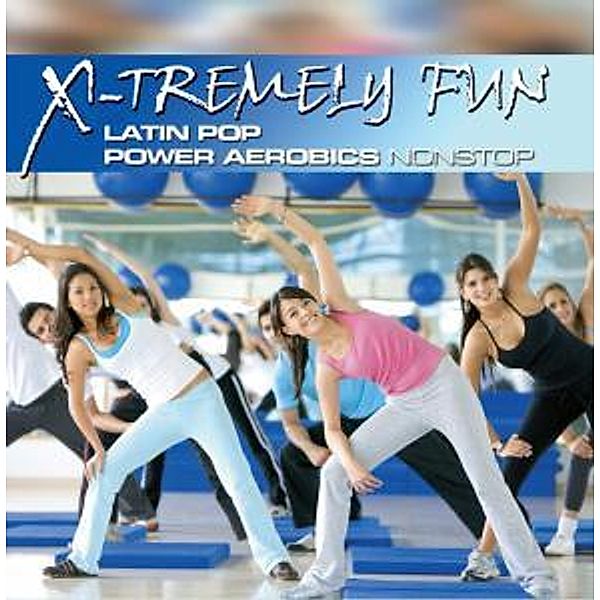 X-Tremely Fun - Latin Pop Power Aerobics, Diverse Interpreten