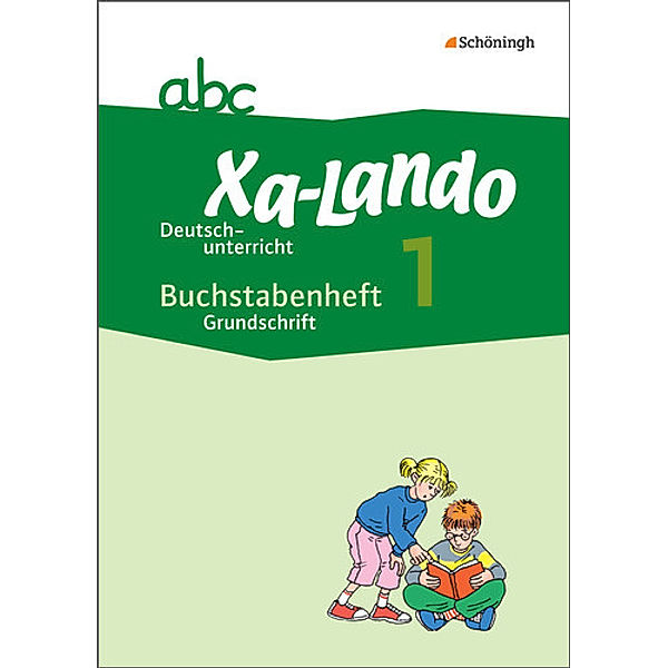 Xa-Lando, Lernen als Abenteuer, Neubearbeitung 2012: Bd.1 Buchstabenheft - Grundschrift