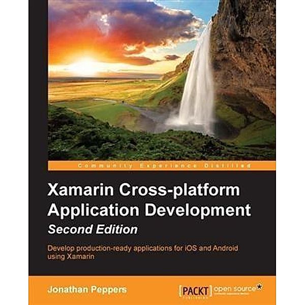 Xamarin Cross-platform Application Development - Second Edition, Jonathan Peppers