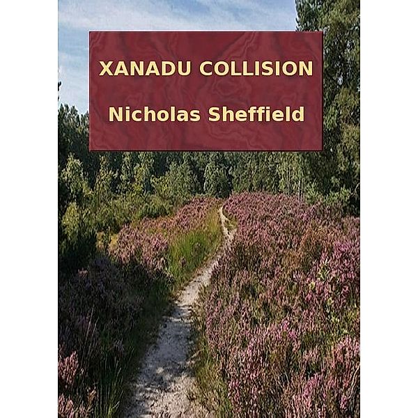 Xanadu Collision / Nicholas Sheffield, Nicholas Sheffield