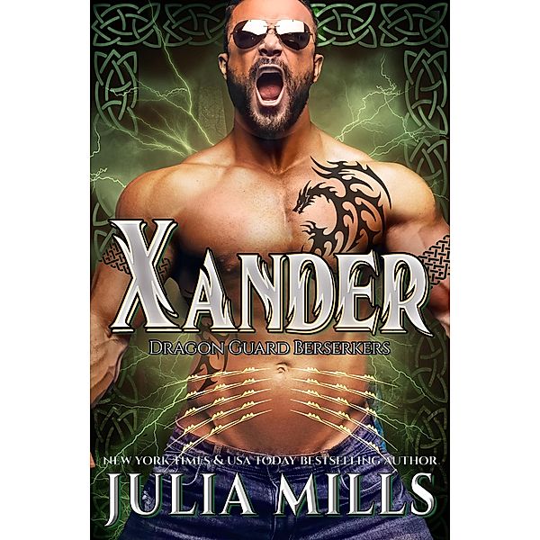 Xander (Dragon Guard Berserkers, #4) / Dragon Guard Berserkers, Julia Mills