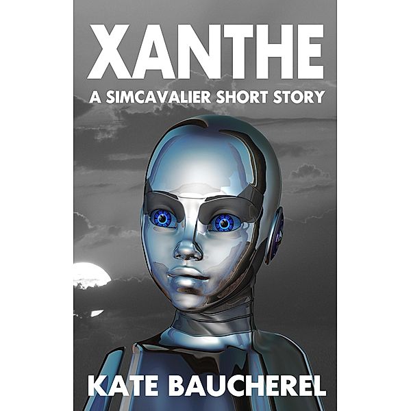 Xanthe, A Simcavalier Short Story / SimCavalier, Kate Baucherel