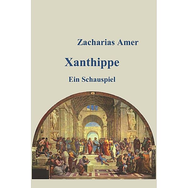 Xanthippe, Zacharias Amer