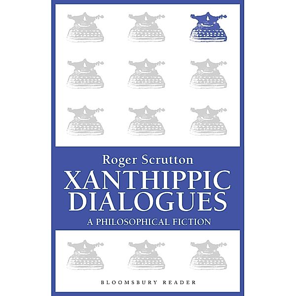 Xanthippic Dialogues, Roger Scruton