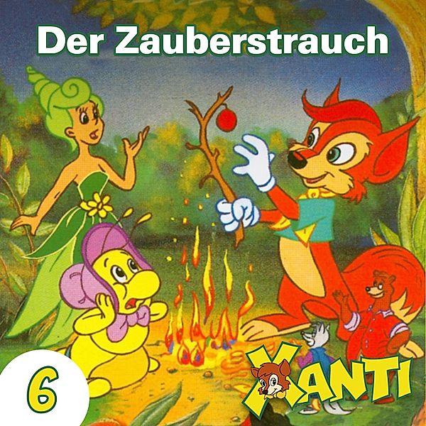 Xanti - 6 - Der Zauberstrauch, Joachim von Ulmann