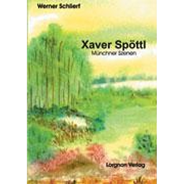 Xaver Spöttl - Münchner Szenen, Werner Schlierf