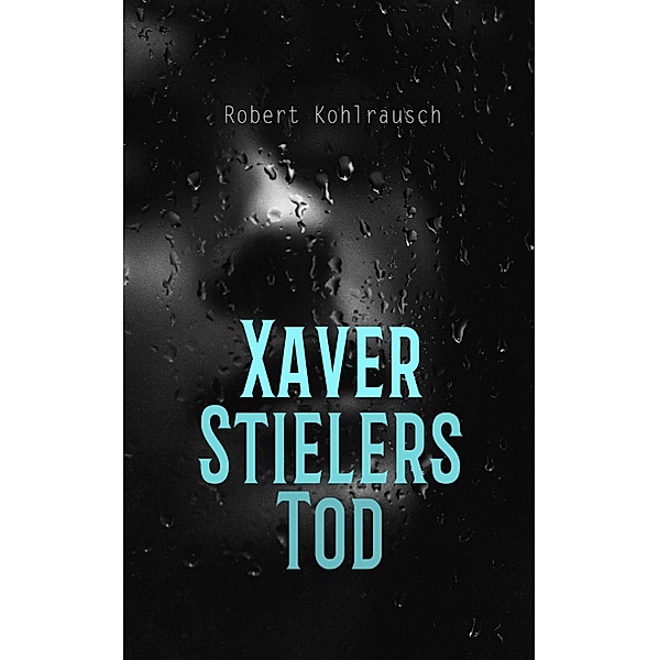 Xaver Stielers Tod, Robert Kohlrausch